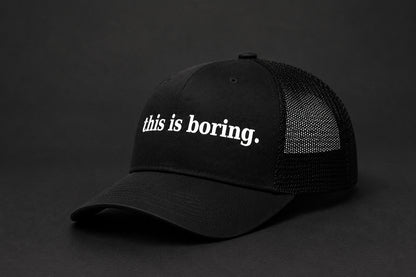 this is boring. hat