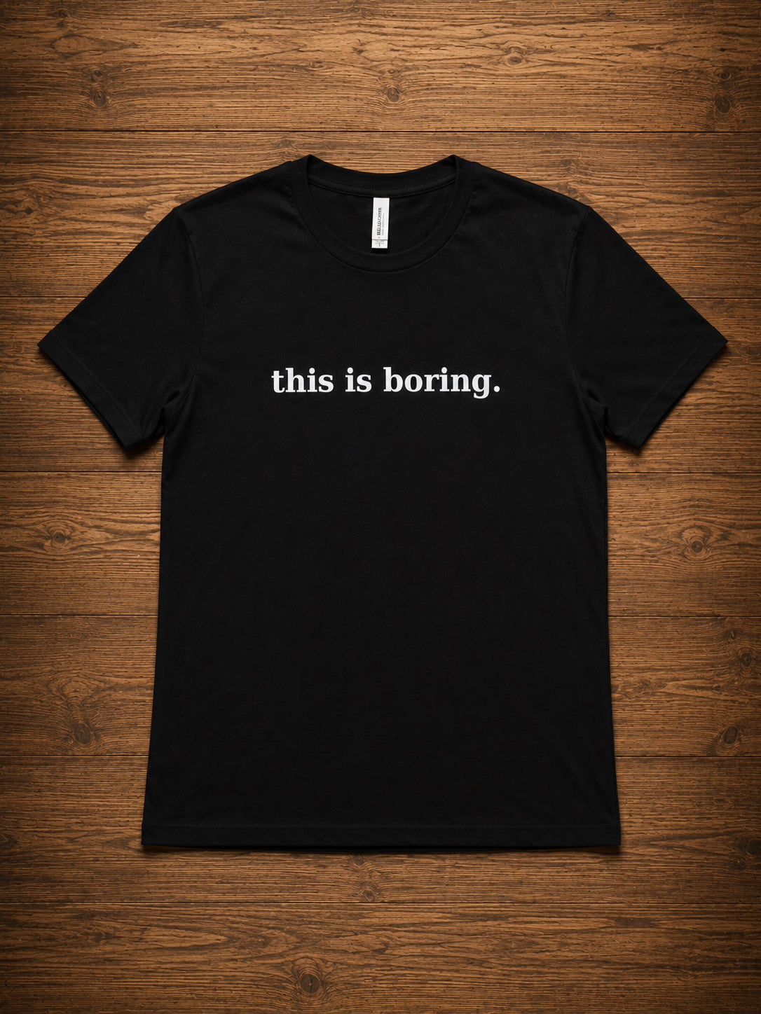 men's this is boring. t-shirt
