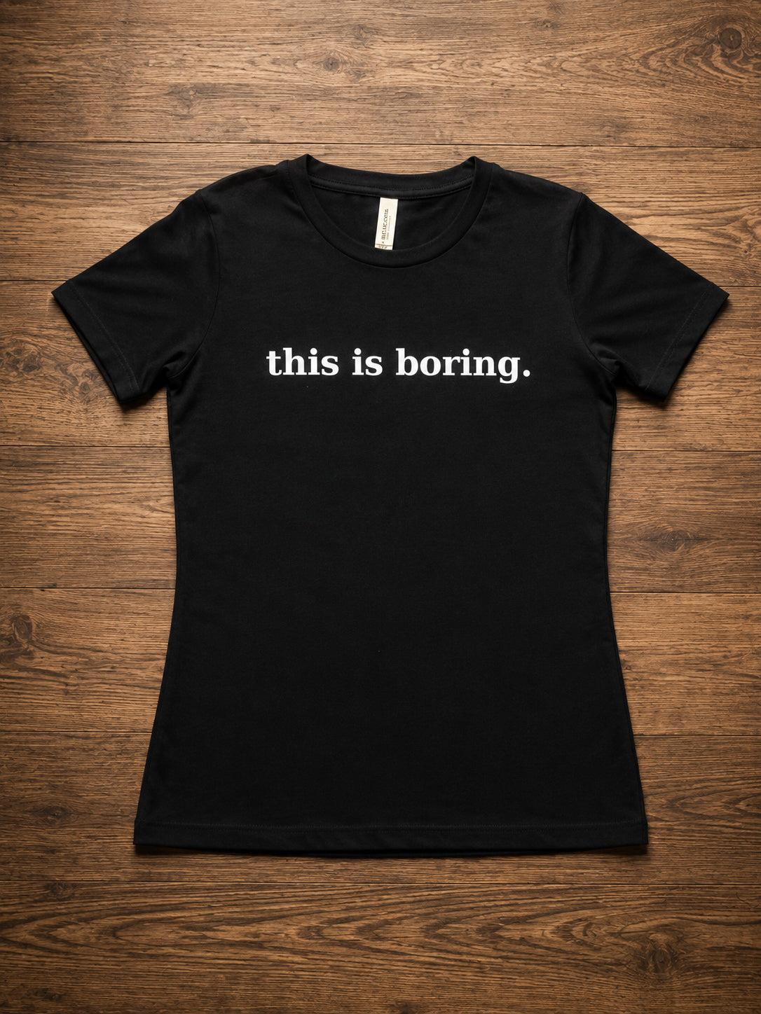 women's this is boring. t-shirt